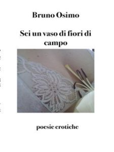 Bruno Osimo – Sei un vaso di fiori di campo (2025) Bruno Osimo – Sei un vaso di fiori di campo (2025)