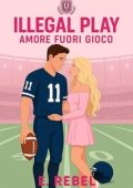 E. Rebel - Illegal Play. Amore Fuori Gioco (2025)