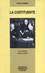 Paolo Pombeni – La costituente. Un problema storico-politico (1995) Paolo Pombeni – La costituente. Un problema storico-politico (1995)
