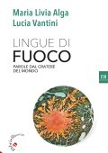 Lucia Vantini, Maria Livia Alga - Lingue di fuoco. Parole dal cratere del mondo (2025)