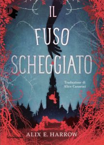 Alix E. Harrow – Il fuso scheggiato (2025)