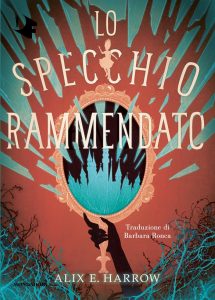Alix E. Harrow – Lo specchio rammendato (2025)