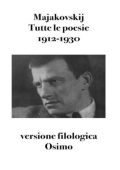 Vladimir Majakovskij - Tutte le poesie 1912-1930. Versione filologica (2025)