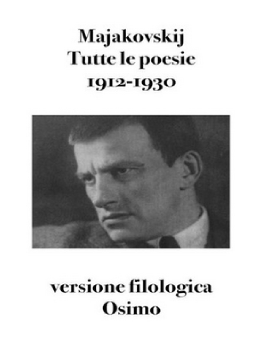 Vladimir Majakovskij – Tutte le poesie 1912-1930. Versione filologica (2025)