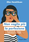 Helen Hendriksen - Non voglio più la perfezione (2025)