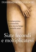 Diarmaid Macculloch - Siate fecondi e moltiplicatevi (2025)
