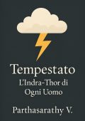 Parthasarathy.V - Tempestato. L’Indra-Thor di Ogni Uomo (2025)