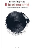 Roberto Esposito - Il fascismo e noi (2025)