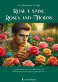 Alessandro Lino Circiello - Rose e spine. Roses and Thorns (2025)