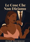 Rosa Rickson - Le Cose Che Non Diciamo (2025)