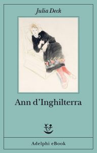 Julia Deck – Ann d’Inghilterra (2025)
