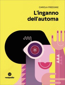 Carola Frediani – L’inganno dell’automa (2025)