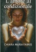 Chiara Maria Fabris - L'amore al condizionale (2025)