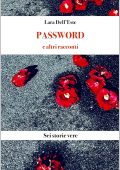 Lara Dell'Este - Password e altri racconti. Sei storie vere (2025)