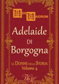 Mos Maiorum - Le Donne della Storia Vol. 4. Adelaide di Borgogna (2025)