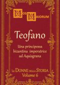 Mos Maiorum - Le Donne della Storia Vol. 6. Teofano (2025)