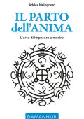 Addax Melograno - Il parto dell’anima. L'arte di imparare a morire (2025)
