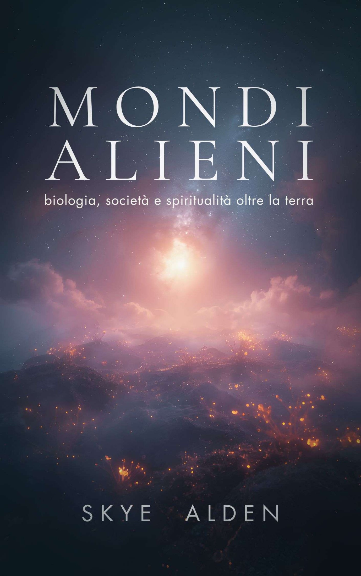 Skye Alden – Mondi alieni. Biologia, società e spiritualità oltre la Terra (2025)