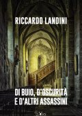 Riccardo Landini - Di buio, d'oscurità e d'altri assassini (2025)