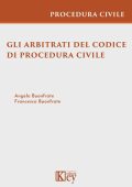 Angelo Buonfrate, Francesca Buonfrate - Gli arbitrati del codice di procedura civile (2025)