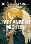 Mercedes Angelica Del Monte, Lidia Della Luna - L'arcangelo Michele. Tra sacro e profano (2025)