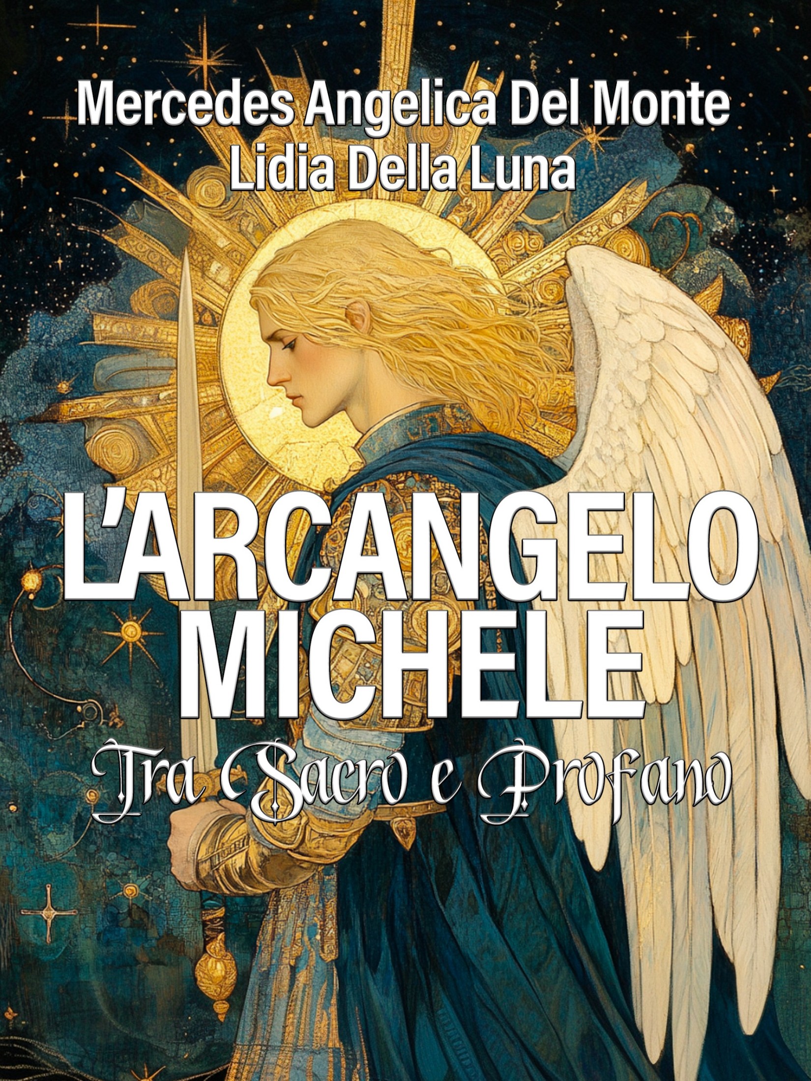 Mercedes Angelica Del Monte, Lidia Della Luna – L’arcangelo Michele. Tra sacro e profano (2025)
