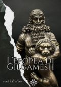 Enrico Baccarini (a cura di) - L'epopea di Gilgamesh (2025)
