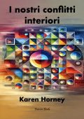 Karen Horney - I nostri conflitti interiori (2025)