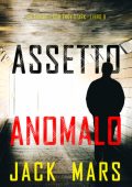 Jack Mars - Assetto Anomalo (Troy Stark Libro 9) (2025)