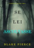 Blake Pierce - Se Lei Ascoltasse (Kate Wise Libro 9) (2025)
