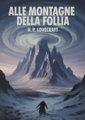 H.P. Lovecraft - Alle montagne della follia (2025)