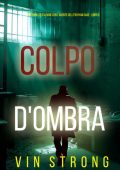 Vin Strong - Colpo d'Ombra (Ryan Cage Libro 5) (2025)