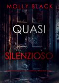 Molly Black - Quasi Silenzioso (Tessa Flint Libro 7) (2025)