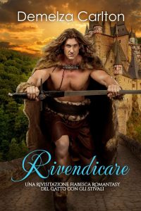 Demelza Carlton – Rivendicare. Una Rivisitazione Fiabesca Romantasy del Gatto con gli Stivali (2025)