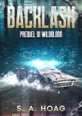 S.A. Hoag - The Wildblood Vol. 0.5. Backlash. Prequel di Wildblood (2025)