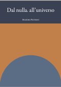 Massimo Pietroni - Lezioni di Fisica Vol. 8. Dal nulla all'universo (2025)