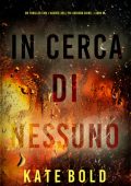 Kate Bold - In Cerca di Nessuno (Addison Shine Libro 8) (2025)