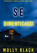Molly Black - Se Dimenticassi (Ruby Hunter Libro 4) (2025)