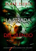 Blake Pierce - La Strada Del Silenzio (Sheila Stone Libro Undici) (2025)