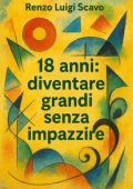 Renzo Luigi Scavo - 18 anni: diventare grandi senza impazzire (2025)