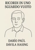 Darío Paúl Dávila Hasing - Ricordi In Uno Sguardo Vuoto (2025)