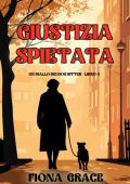Fiona Grace - Giustizia Spietata (Un giallo dei dog sitter Libro 4) (2025)