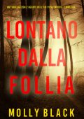 Molly Black - Lontano Dalla Follia (Piper Woods Libro Due) (2025)