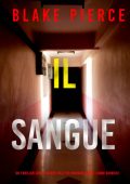 Blake Pierce - Il Sangue (Morgan Cross Libro Quindici) (2025)