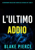 Blake Pierce - L'Ultimo Addio (Rachel Gift Libro 18) (2025)