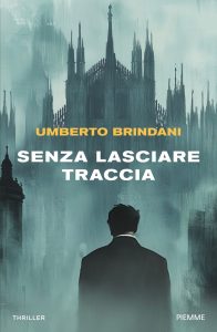 Umberto Brindani – Senza lasciare traccia (2025)