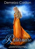Demelza Carlton - Ritornare. Una Rivisitazione Fiabesca Romantasy de Hansel e Gretel (2025)