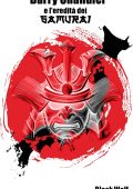 Black Wolf - La Saga di Barry Chandler Vol. 2. Barry Chandler e l'eredità dei Samurai (2025)