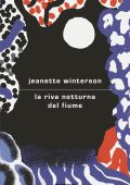 Jeanette Winterson - La riva notturna del fiume (2025)