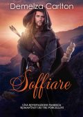 Demelza Carlton - Soffiare. Una Rivisitazione Fiabesca Romantasy dei Tre Porcellini (2025)